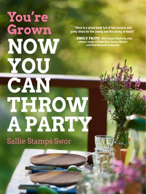 cover image of You're Grown: Now You Can Throw a Party